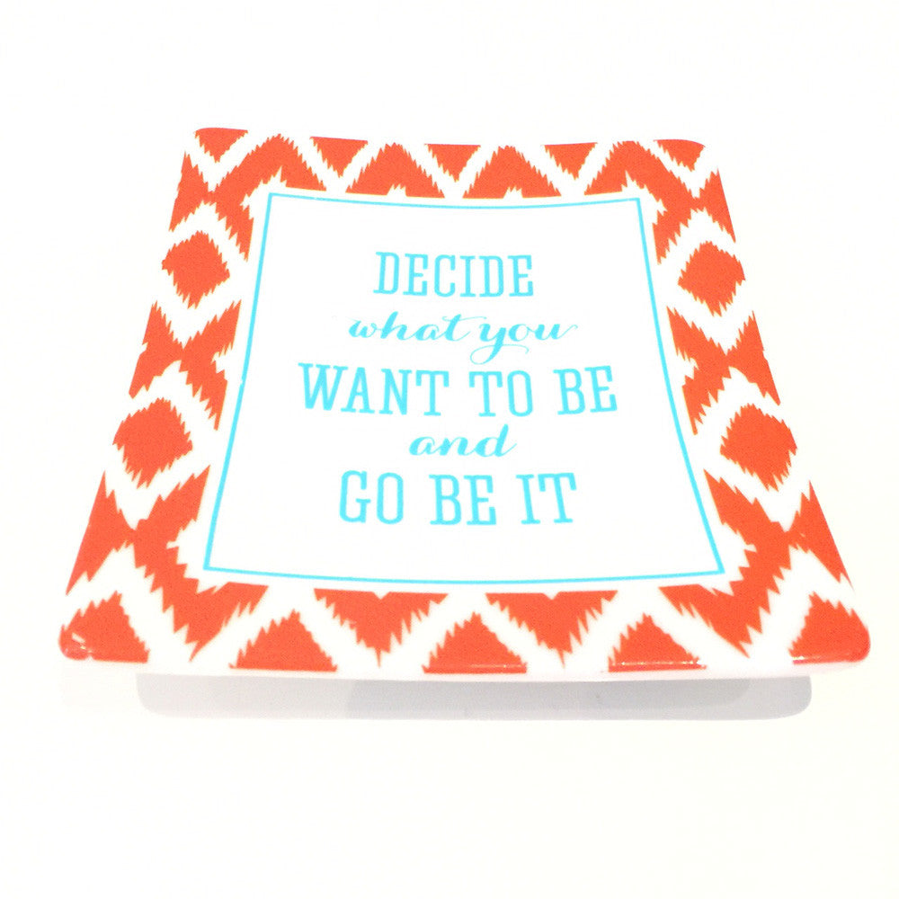 Two's Company Ceramic Tray: 'Decide What You Want To Be And Go Be It'
