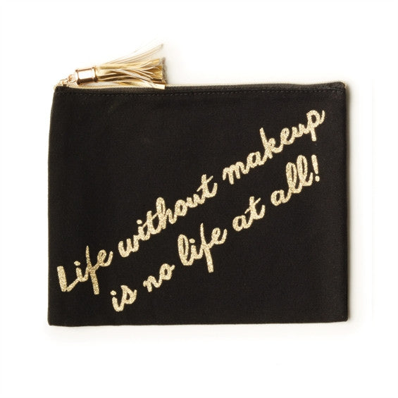 Life With No Makeup Is No Life At All! - Glitter Makeup Pouch