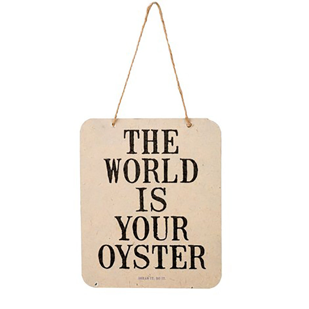 The World Is Your Oyster - Hanging Sign